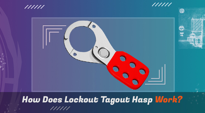 How Does Lockout Tagout Hasp Work Archives