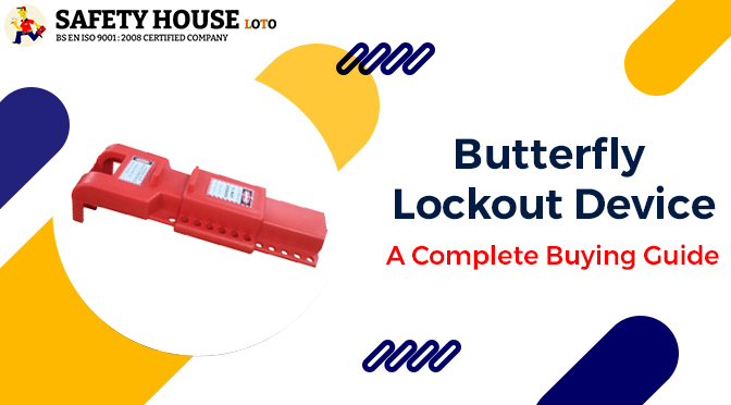 Butterfly Lockout Device – A Complete Buying Guide