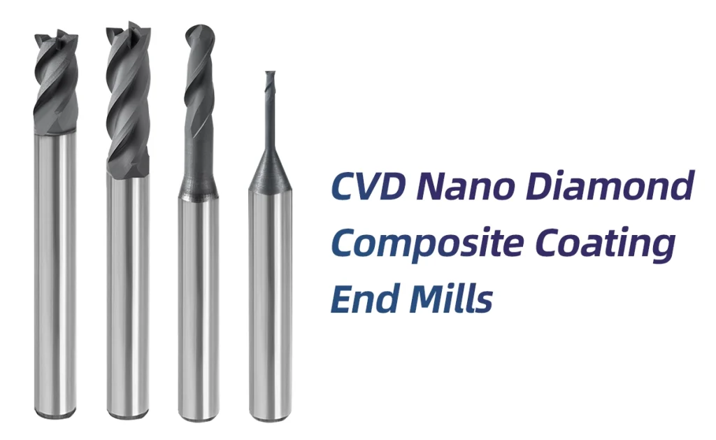 CVD Nano Diamond Composite Coating End Mills